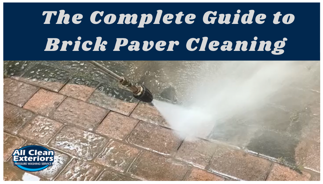 Complete Guide to Power Washing Brick Pavers