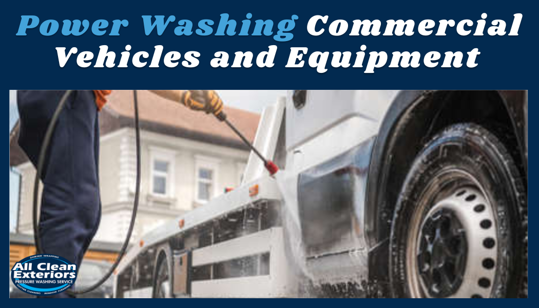 Power washing commercial vehicles
